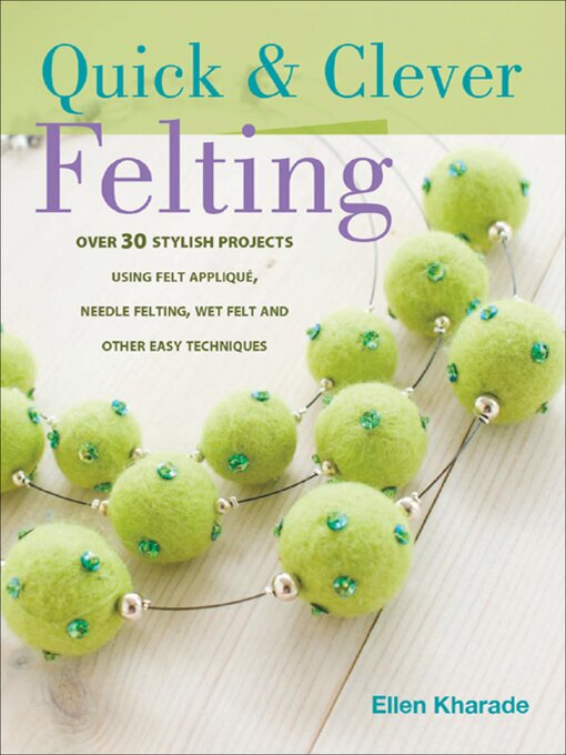 Title details for Quick & Clever Felting by Ellen Kharade - Available